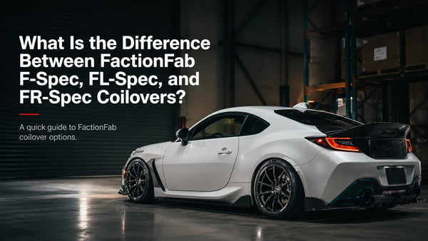 FactionFab F-Spec FL-Spec and FR-Spec coilovers comparison guide for Subaru WRX STI BRZ GR86 and FR-S vehicles