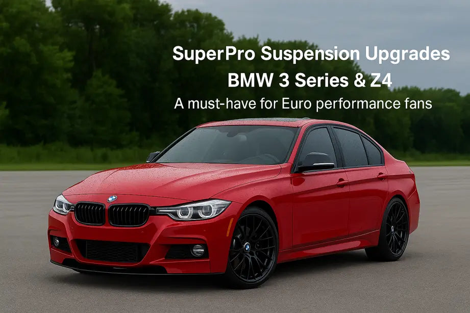 SuperPro Suspension Upgrades – BMW 3 Series & Z4
