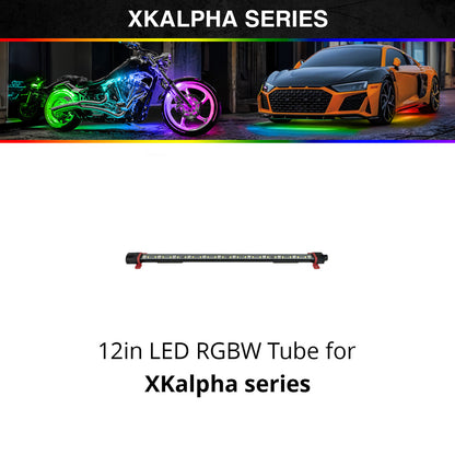 XK Glow LED RGBW Tube XKalpha - 12in AP-T-12
